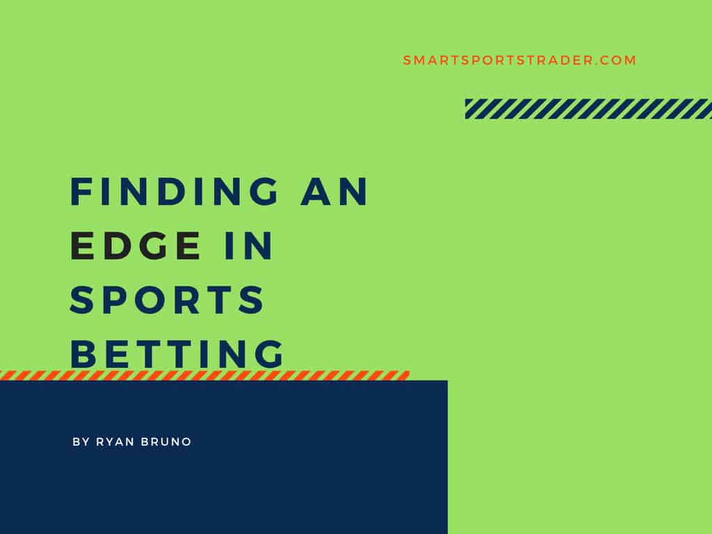 Make Money Sports Betting And Trading - 7 Methods For Finding An Edge