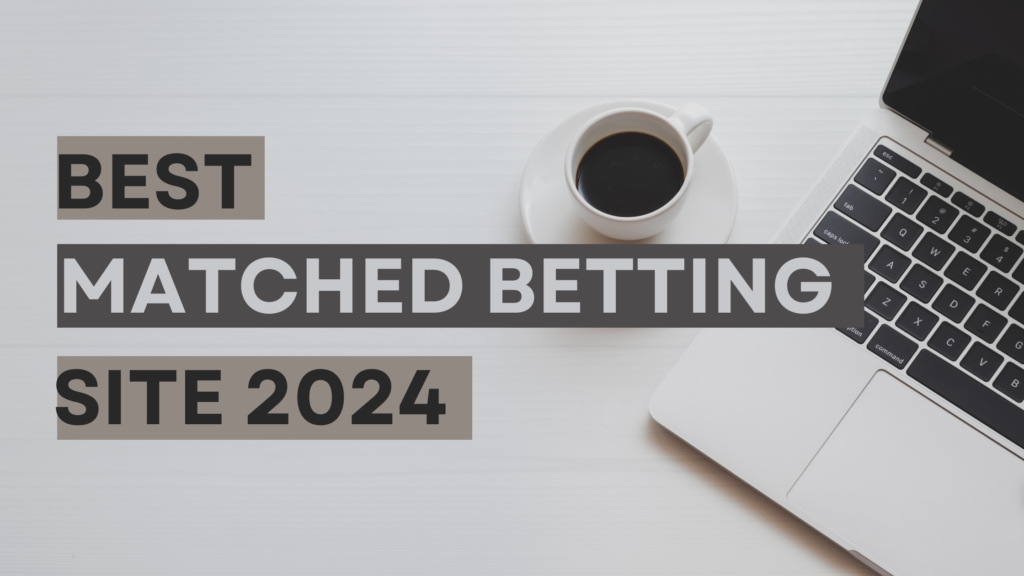 Best Matched Betting Site 